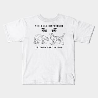 The Only Difference Is Your Perception Kids T-Shirt